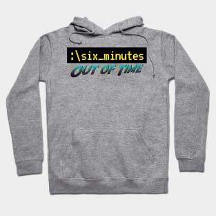 Six Minutes: Out of Time 2 Hoodie